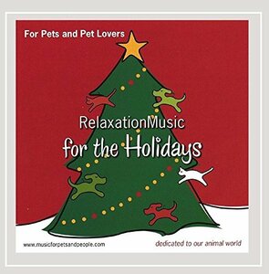 For Pets & Pet Lovers Relaxation Music for the Hol(中古品)