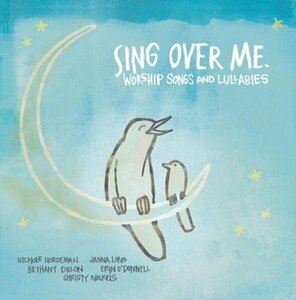 Sing Over Me: Worship Songs & Lullabies(中古品)