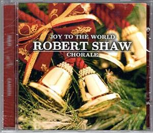 Robert Shaw Chorale: Joy to the World(中古品)