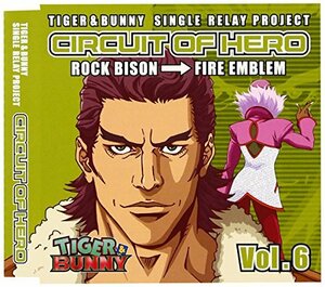 TIGER&BUNNY-SINGLE RELAY PROJECT-CIRCUIT OF HERO Vol.6(中古品)