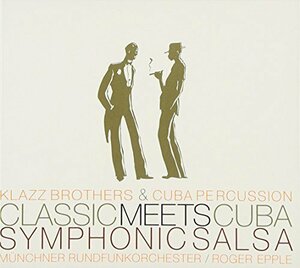 Classic Meets Cuba: Symphonic Salsa(中古品)