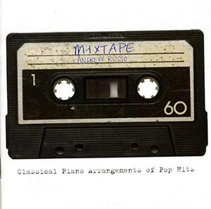 Mix Tape: Classical Piano Arrangements of Pop Hits(中古品)