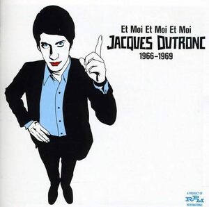 Et Moi et Moi et Moi: Jacques Dutronc 1966-69(中古品)