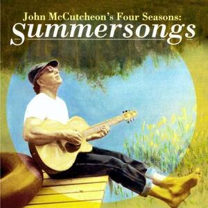 John McCutcheon's Four Seasons: Summersongs(中古品)