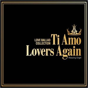 Ti Amo/Lovers Again~ラブバラード・コレクション(中古品)