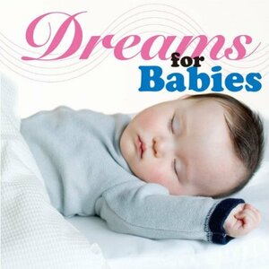 Dreams for Babies ～天才児を育てる赤ちゃんの為の睡眠音楽～(中古品)