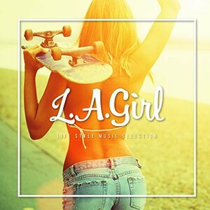 L.A. GIRL -LIFE STYLE MUSIC SELECTION-(中古品)