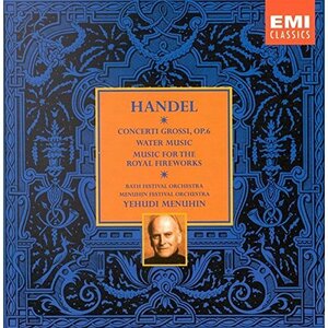 Handel: Water Music / Fireworks Music / Concerti Grossi(中古品)