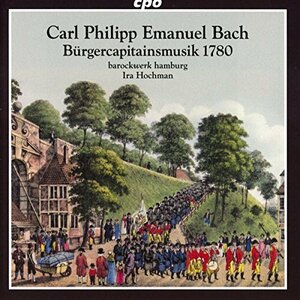 ハンブルクの市民隊長のための音楽 1780年 ~C.P.E.バッハ:オラトリオとセレ(中古品)