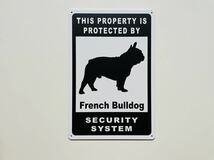 ブリキ看板 20×30㎝ 犬 いぬ DOG 警告 フレンチブルドッグ THIS PROPERTY IS PROTECTED BY French Bulldog SECURITY SYSTEM 新品 PRO-466_画像6