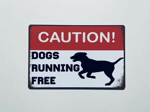 ブリキ看板 20×30㎝ 犬 イヌ CAUTION! DOGS RUNNING FREE 注意 犬 自由 走る ワンワン TIN ガレージ インテリア 新品 PRO-050 