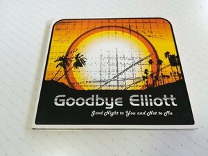 GOODBYE ELLIOTT - Good Night to You and Not to Me US盤 CD　　4-0141