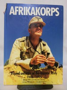 洋書 ドイツアフリカ軍団 軍装写真集 AFRIKAKORPS Tropical uniforms of the German Army 1940-1945 ※難あり[2]B1971