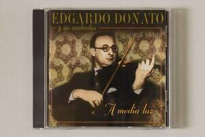 A Media Luz / EDGARUDO DONATO 1935-1942 エドガルド・ドナート　　　　　　　　　　　　el bandoneon EBCD 95