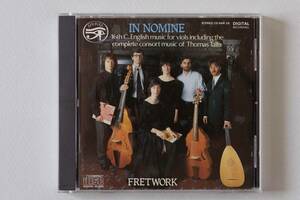 IN NOMINE-16TH CENTURY ENGLISH MUSIC FOR VIOLS INCLUDING THE COMPLETE CONSORT MUSIC OF THOMAS TALLIS / FRETWORKS