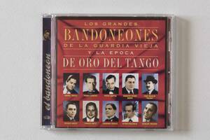 BANDONEONES DE LA GUARDIA VIEJA Y LA EPOCA DE ORODELTANGO 古き佳きバンドネオン奏者の競演　EBCD 100