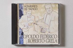 HOMBRES DE TANGO / FEDERICO-GRERA フェデリコ－グレラ（LEOPOLDO FEDERICO-ROBERTO GRELA）） MH 236512