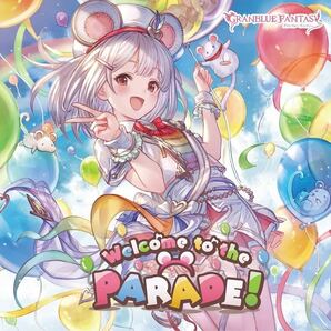 グランブルーファンタジー キャラクターソングCD Welcome to the PARADE！シリアルコード / グラブル GRANBLUE FANTASY ビカラの画像1