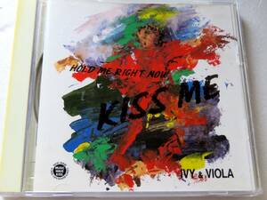 IVY&VIOLA ／Hold Me Right Now, Kiss Me 