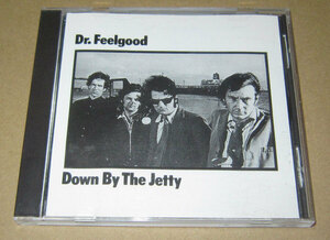 CD　Dr. Feelgood Down By The Jetty●ドクター・フィールグッド