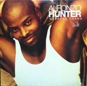 【廃盤12inch】Alfonzo Hunter / Weekend Thang