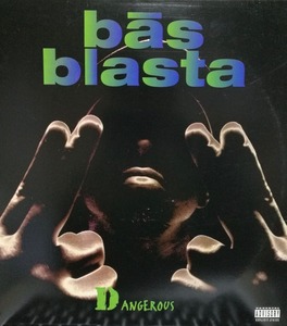 【廃盤12inch】Bas Blasta / Dangerous