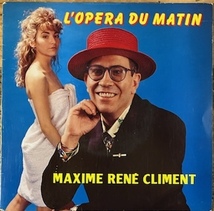 ●7inch.レコード//OPERA DU MATIN/MAXIME RENE CLIMENT/1990年/輸入盤//ぴったりジャストサイズ未使用外袋入り_画像1