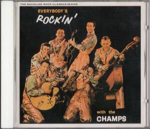 The Champs /Everybody's Rockin' With The Champs【Backline Recordsドイツ盤CD*Chuck Rio在籍】1958年*CD化1989年ロカビリーエキゾチック