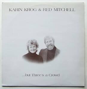 ◆ KARIN KROG & RED MITCHELL / But Three's a Crowd ◆ Bluebell BELL 106 (Sweden) ◆