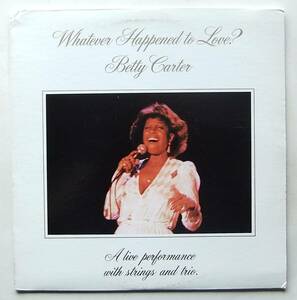◆ BETTY CARTER / Whatever Happened to Love? ◆ BetCar Records MK1004 ◆ W