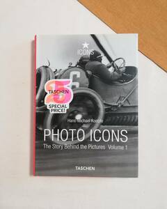 Ａお　洋書　Photo Icons　The Story Behind the Pictures Volume1　1827-1926　Hans-Michael Koetzle　Taschen　2008　英語