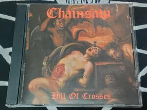 CHAINSAW/hill of crosses CDR THRASH METAL スラッシュメタル　