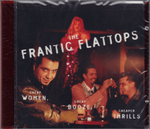 【新品/輸入盤CD】THE FRANTIC FLATTOPS/Cheap Women,Cheap Booze,Cheaper Thrills(1997)