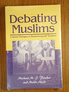 Debating Muslims　Cultural Dialogues in Postmodernity and Tradition