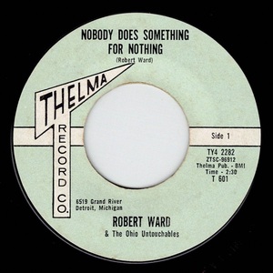 Robert Ward / Nobody Does Something For Nothing ♪ Your Love Is Real (Thelma)