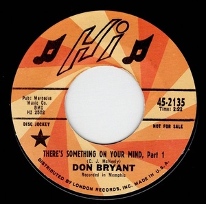 Don Bryant / There’s Something On Your Mind (Hi)