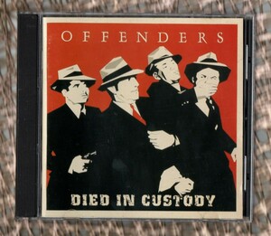 Ω オフェンダーズ OFFENDERS 輸入盤 CD/DIED IN CUSTODY/US HARDCORE PUNK 00年作 85年LP+84年7&#34;+83年デモ+80年ライブ