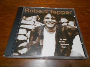 ROBERT TEPPER / No Rest For The Wounded Heart 96年3rd USメロハー