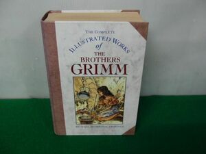 The Complete Illustrated Works of the Brothers Grimm 洋書