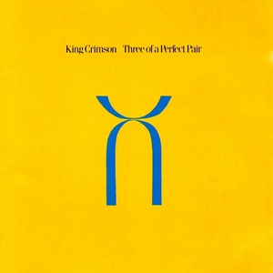 ◆◆KING CRIMSON/THREE OF A PERFECT PAIR 84年作 キング・クリムゾン スリー・オブ・ア・パーフェクト・ペア 国内盤 即決 送料込◆◆