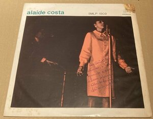 BRA盤65年オリジ！Oscar Castro Neves, Jongo Trio, Erlon Chaves等がバックを務めるエレガントなVOジャズボサ快作！Alaide Costa/Same