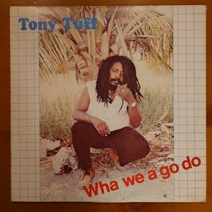 LP Tony Tuff / Wha We A Go Do / Top Rank