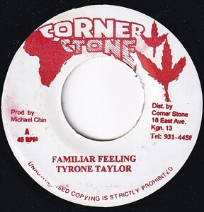 7インチ Tyrone Taylor / Familiar Feeling / Corner Stone / Heavenless Riddim 