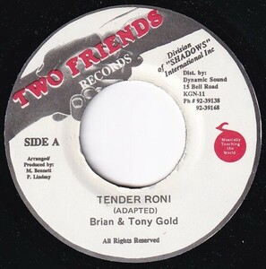 7インチ Brian & Tony Gold / Tender Roni / Two Friends / Golden Touch Riddim / Bobby Brown Cover