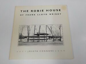 2K1144◆The Robie House of Frank Lloyd Wright Joseph Connors シミ・汚れ・書込み有(ク）