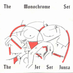 THE MONOCHROME SET / THE JET SET JUNTA (7)