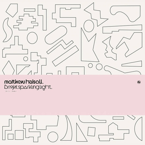 MATTHEW HALSALL / BRIGHT SPARKLING LIGHT (12)