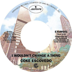 COKE ESCOVEDO / I WOULDN'T CHANGE A THING / REBIRTH (7)