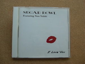 ＊Sugar Bowl／I Love You featuring Nao Yuhki （SL200601）（日本盤）