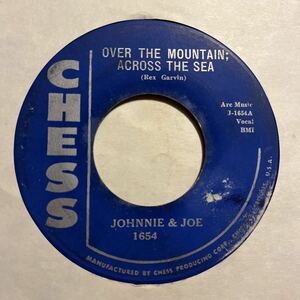 US盤 7インチ　JOHNNIE & JOE # OVER THE MOUNTAIN; ACROSS THE SEA / MY BABY'S GONE, ON, ON